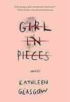 洋書英語　Girl in Pieces, by Kathleen Glasgow Amazon.com: Girl in pieces : tiktok made me buy it