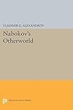  Nabokov\'S Otherworld: 1157 (Princeton Legacy Library)