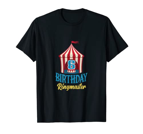 6º cumpleaños Ringmaster Kids Circus Lover B-Day Party Camiseta