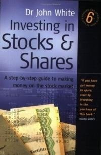 Investing in Stocks and Shares: A Step-by-step Guide to Making Money on the Stock Market