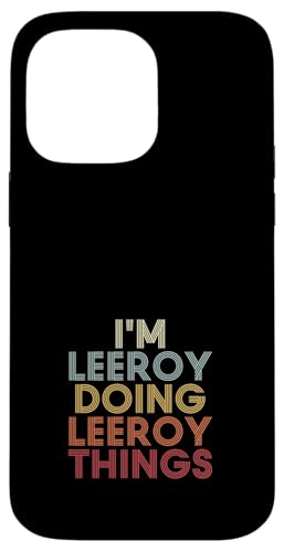 Leeroy Name Leeroy Personalized Name First Given �X�}�z�P�[�X iPhone 14 Pro Max �p