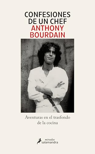 Confesiones De Un Chef: Aventuras En El Trasfondo De La Cocina Salamandra Miradas