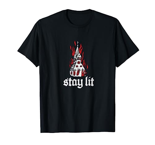 Stay Lit Occult Satan Devil Hell Goth Burning Church T-Shirt