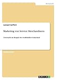 Marketing von Service Merchandisern: Untersucht am Beispiel des Großhändlers Lekkerland