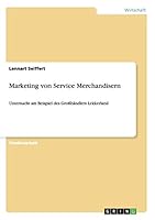 Marketing von Service Merchandisern: Untersucht am Beispiel des Gro�h�ndlers Lekkerland 3668035695 Book Cover