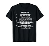 Officer I Have The Right To Remain Silent Tees