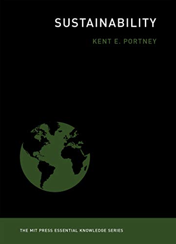 Sustainability (The MIT Press Essential Knowledge series) Sustainability (The MIT Press Essential Knowledge series)