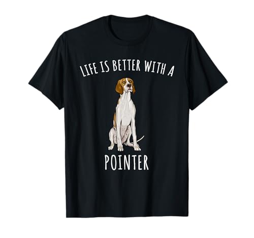 Un Indumento Con Il Detto: Life Is Better With A Pointer Dog Lover