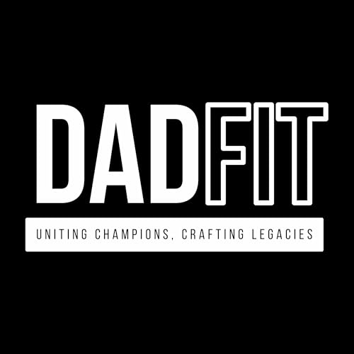 『👑 The DadFit Dyasty Podcast』のカバーアート