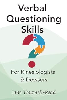Paperback Verbal Questioning Skills: for Kinesiologists & Dowsers Book