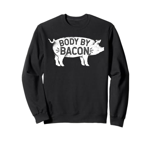 Body by Bacon for Low Carb High Fat Ketogenic Diet Sweatshirt