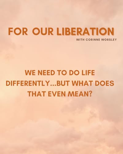 We need to do life differently...but what does that even mean?