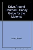 Drive Around Denmark: Handy Guide for the Motorist 0947890041 Book Cover