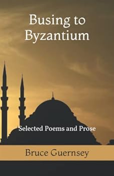 Paperback Busing to Byzantium: Selected Poems and Prose Book