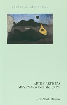 Paperback Arte y artistas mexicanos del siglo XX (Spanish Edition) [Spanish] Book