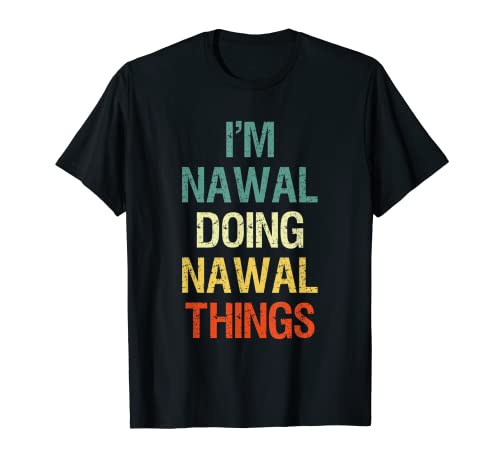 Photo de I'M Nawal Doing Nawal Things Cadeau Prénom Personnalisé T-Shirt