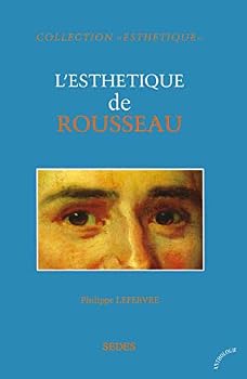 Paperback L'esthe´tique de Rousseau (Collection "Esthe´tique,") (French Edition) [French] Book