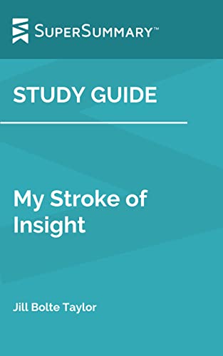 Study Guide: My Stroke of Insight by Jill Bolte Taylor (SuperSumm...