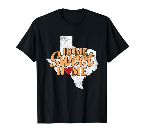 Home Sweet Home Texas Estados Unidos Estado de EE. UU Camiseta