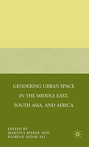 Gendering Urban Space in the Middle East, South Asia, and Africa