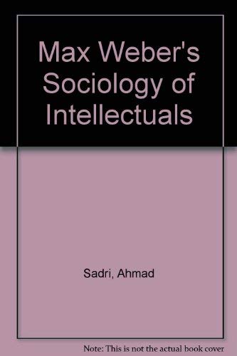 Max Weber's Sociology of Intellectuals 0195065565 Book Cover