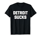Detroit Sucks T-Shirt