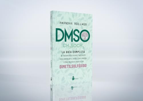 Miniatura 3 de Dmso: La Guía Completa De Tratamientos Seguros Y Naturales Para Controlar El Dolor, La Inflamación Y Otras Dolencias Crónicas Con Dimetilsulfóxido Sin Coleccion
