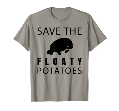 Funny Manatee Camiseta Save the Floaty Potatoes Camiseta
