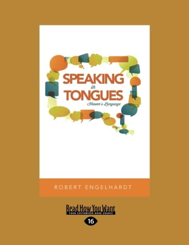 Speaking In Tongues: Heaven's Language 1459685067 Book Cover