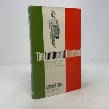 Hardcover The Immigrant Upraised: Italian Adventurers and Colonists in an Expanding America Book