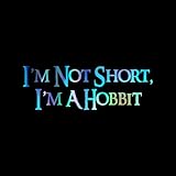 I'm Not Short I'm A Hobbit Decal Vinyl Sticker Auto Car Truck Wall Laptop | Holographic | 5.5' x 2'