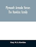 Plymouth Armada heroes: The Hawkins family