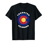Thornton Colorado Flag CO Vacation Souvenir T-Shirt