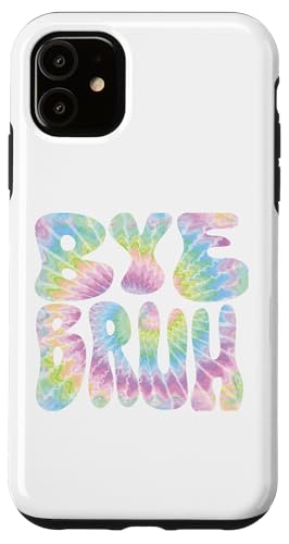 Coque pour iPhone 11 Bye Bruh Teacher Matrice de découpe « Happy Last Day of School »
