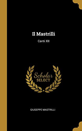 Il Mastrilli: Canti XII (Italian Edition)