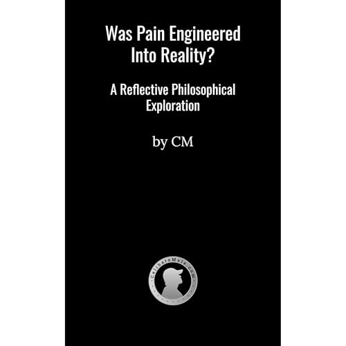 Was Pain Engineered into Reality? A Reflective Philosophical Exploration by C M episode artwork