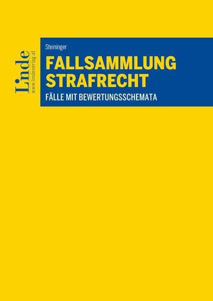 Fallsammlung Strafrecht: Fälle mit Bewertungsschemata (Linde Lehrbuch)
