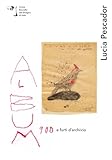 lucia pescador pittrice  Lucia Pescador. Album 900 e furti d\'archivio
