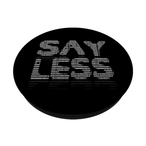 Say Less, motivational quote, have confidence, words matter PopSockets Swappable PopGrip, Black - Image 2
