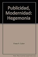 Publicidad, Modernidad: Hegemonia 0847702359 Book Cover