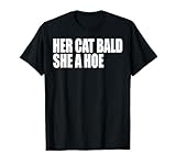 Her Cat Bald She A Hoe Tees