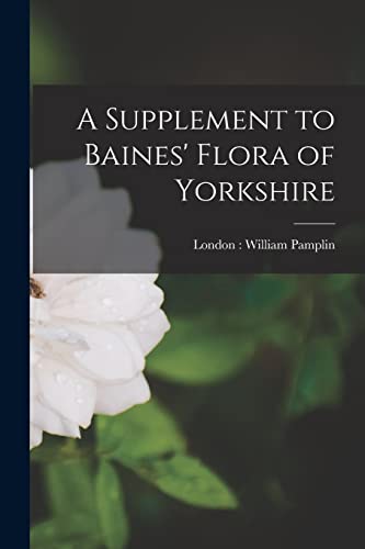 A Supplement to Baines' Flora of Yorkshire