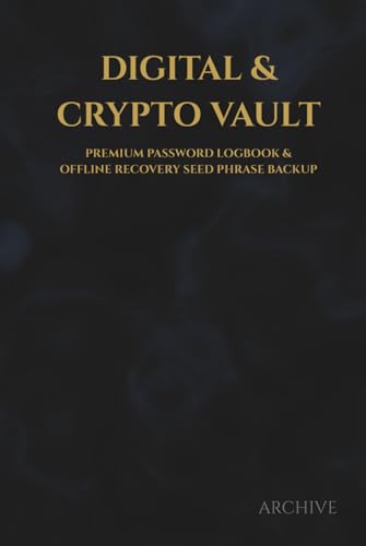 DIGITAL & CRYPTO VAULT: Premium Password Logbook & Offline Recovery Seed Phrase Backup