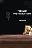 Preening For The Mortician