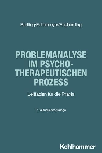 Problemanalyse im psychotherapeutischen Prozess: Leitfaden für die Praxis