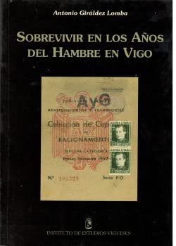 Sobrevivir En Los Años Del Hambre En Vigo