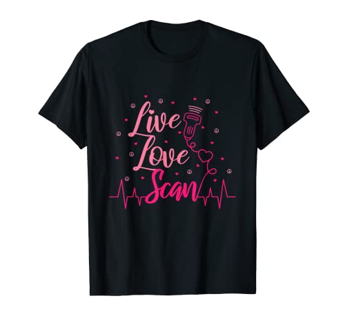 Funny Ultrasound Tech Sonographer Live Love Scan Camiseta