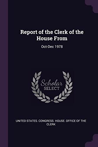 Report of the Clerk of the House From: Oct-Dec 1978