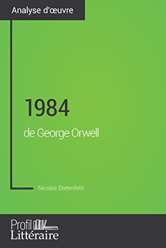 1984 de George Orwell (Analyse approfondie): Approfondissez votre lecture des romans classiques et m livre En ligne