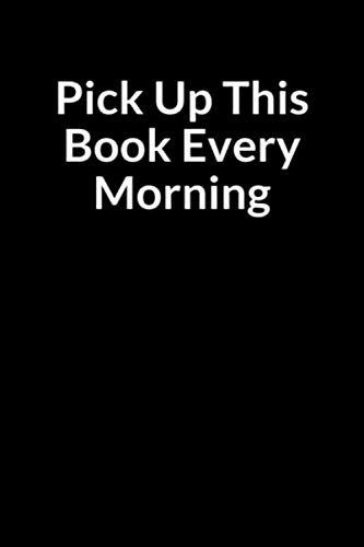 Pick Up This Book Every Morning: A Shopping Addiction Overcomers Confidential Prompt Writing Notebook and Journal